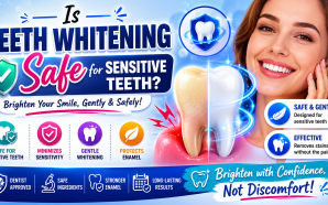 Is Teeth Whitening Safe for Sensitive Teeth?