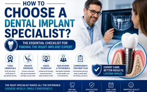 How to Choose a Dental Implant Specialist: A Complete Patient Guide