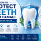 How to Protect Teeth from Damage: A Complete Guide to Stronger, Healthier Teeth