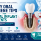 Daily Oral Hygiene Tips for Dental Implant Patients